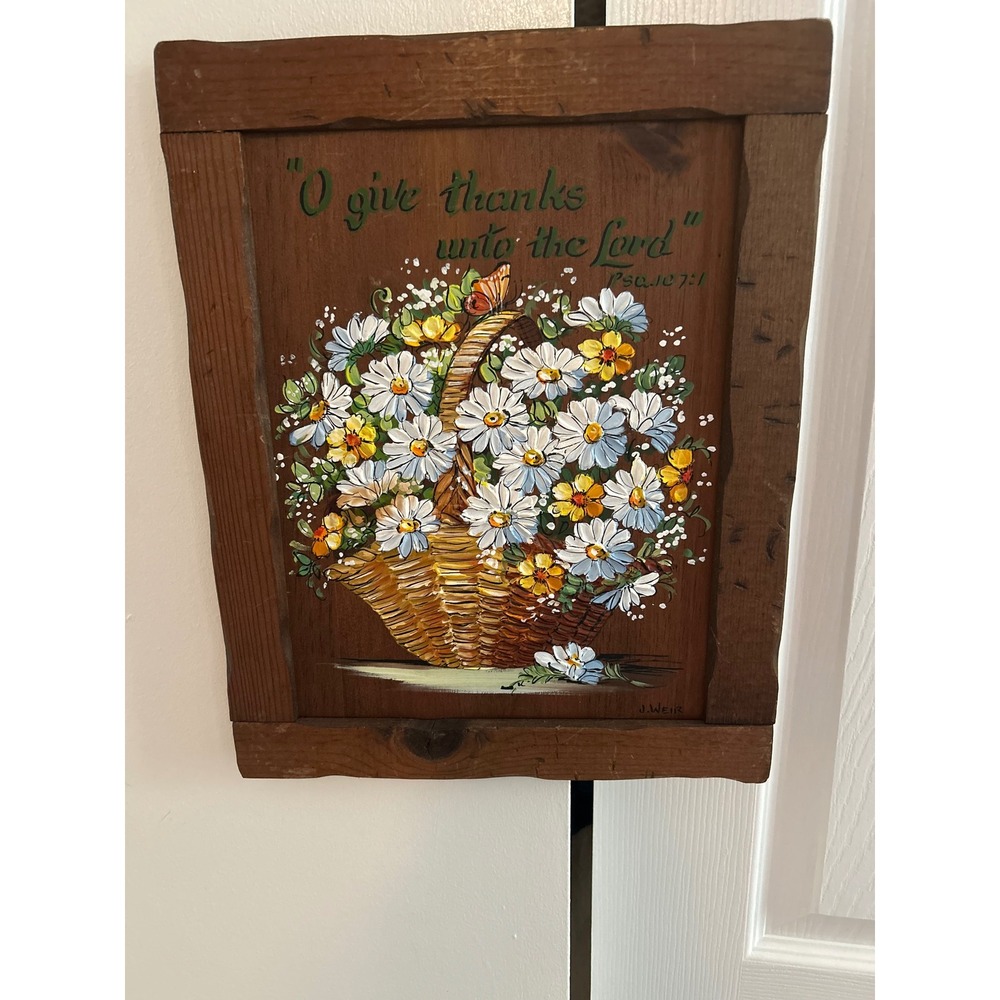 Vintage J. Weir Hand Painted Wood Plaque Psalm 107:1 Floral Daisy Basket Art